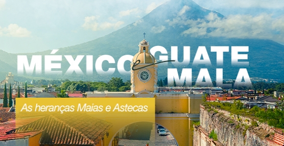Pacotes de Viagem para México e Guatemala